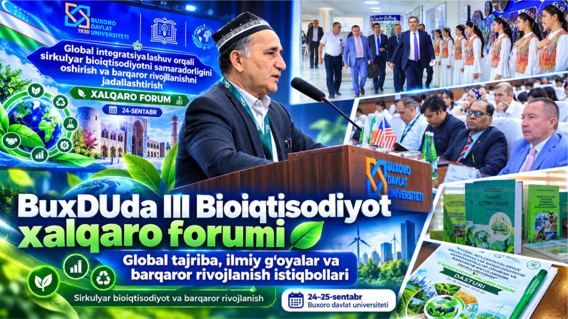 BuxDUda III Bioiqtisodiyot xalqaro forumi: global tajriba, ilmiy g‘oyalar va barqaror rivojlanish istiqbollari